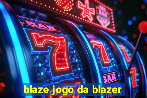 blaze jogo da blazer